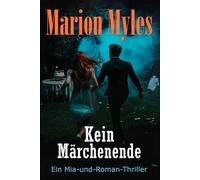Kein Märchenende: Ein Mia-und-Roman-Thriller