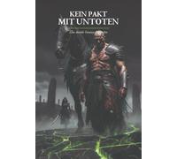 Kein Pakt mit Untoten: Eine dunkle Fantasy-Geschichte über Verrat, alte Götter und den Preis der Macht