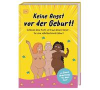 Keine Angst vor der Geburt!: Gestalte die Geburt aktiv und positiv mit! Ein bunter, unterhaltsamer Ratgeber der Naked Doula Emma Armstrong