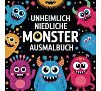 Keine Angst vor Monstern: Unheimlich niedliche Monster Ausmalbuch für Kinder ab 4 Jahren mit 50 wunderschönen Ausmalbildern