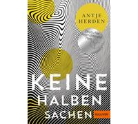 Keine halben Sachen: Roman