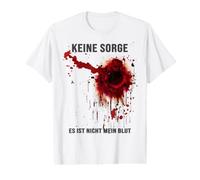 Keine Sorge Pas D'Inquiétude Ce n'est Pas Mon Sang Shirt T-Shirt Graphique avec Valeur