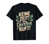Keine Zeit Der Garten Ruft Gärtner T-Shirt
