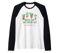 Keine Zeit der Garten ruft Gartenarbeit Hobbygärtner Garten Manche Raglan