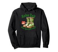Keine Zeit der Garten ruft Gartenarbeit Hobbygärtner Garten Sweat à Capuche