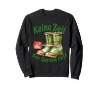 Keine Zeit der Garten ruft Gartenarbeit Hobbygärtner Garten Sweatshirt