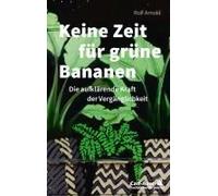 Keine Zeit Für Grüne Bananen