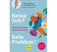 Keine Zeit? Kein Problem! Gesund essen ohne Aufwand - Dr. med. Matthias Riedl - GRÄFE UND UNZER Verlag GmbH - ebook (ePub) - Livre