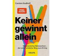 Keiner gewinnt allein: Strukturiertes Netzwerken - der unterschätzte Weg zum Erfolg. Spiegel-Bestseller: Mit klugem Networking neue Kontakte knüpfen und das Business-Netzwerk erfolgreich nutzen