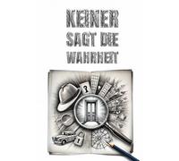Keiner sagt die Wahrheit: Ein Spiel aus Lügen, Macht und der Jagd nach der verborgenen Wahrheit