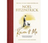 Keira & Me: The beautifully illustrated bestseller from the nation’s favourite Supervet