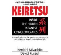 Keiretsu Inside the Hidden Japanese Conglomerates by Kenichi Miyashita David W. Russell, Kenichi Miyashita (Auteur)