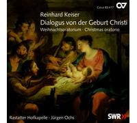 Keiser – Dialogus von der Geburt Christi (Oratorio de Noël) – Carus