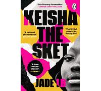 Keisha The Sket: The award-winning, coming-of-age novel and modern cult classic