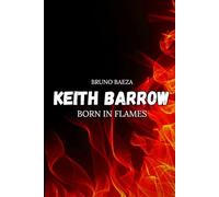 Keith Barrow: Born in Flames