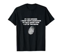 Keith Citations, If I Go Missing Illuminez la pièce T-Shirt