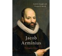 Keith D. Stanglin Thomas H. McCall Jacob Arminius (Poche)