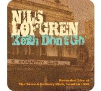 Nils Lofgren Keith Don't Go: Live at the T&C (CD) Album