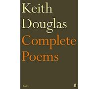 Keith Douglas : Les poèmes complets