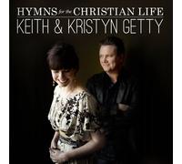 Keith Getty & Kristyn - Hymns for The Christian Life