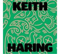 Keith Haring Art Is for Everybody Keith Haring Art Is for Everybody (Auteur)