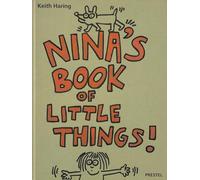Keith Haring Nina's Book of Little Things! /anglais