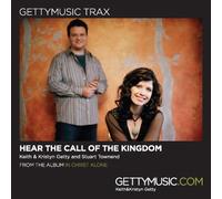 Keith & Kristyn Getty: Hear the Call of the Kingdom
