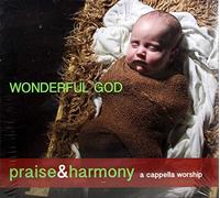 Keith Lancaster - Wonderful God: Praise and Harmony (A Cappella Worship)