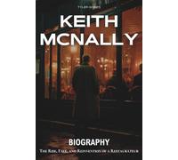 Keith McNally Biography: The Rise, Fall, and Reinvention of a Restaurateur
