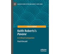Keith Roberts’s Pavane: A Critical Companion
