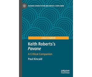 Keith Roberts’s Pavane: A Critical Companion