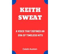 KEITH SWEAT: A Voice That Defined an Era of Timeless Hits