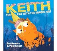 Keith the Cat with the Magic Hat by Sue Hendra & Paul Linnet Sue Hendra Paul Linnet (Auteur)