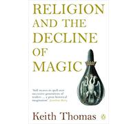 Keith Thomas - Religion and the Decline of Magic Studies in Popular - E245z