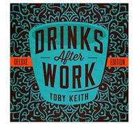 Keith, Toby - Drinks After Work [Import]