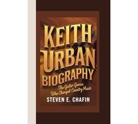 KEITH URBAN BIOGRAPHY: The Guitar Genius Who Changed Country Music