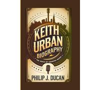 Keith urban biography: The voice of country music