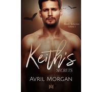 Keith's Secrets (English Edition) Bloody Seduction, Volume 1 - Avril Morgan - Laurie Toller Éditions - ebook (ePub) - Livre
