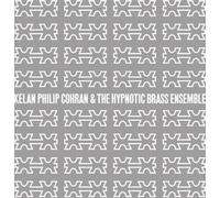 Kelan Philip Cohran & The Hypnotic Brass Ensemble -CD Album