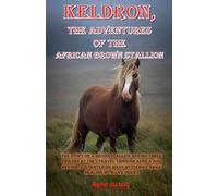 Keldron, the adventures of the brown African stallion.