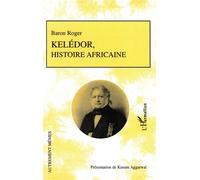 Kelédor, histoire africaine - Baron Roger - L'harmattan - broché - Roman