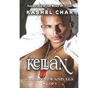 Kellan: Children of Anzulla, Part Two of Book One: Finding Love in the World of Titans. M/M Sci-Fi Fantasy