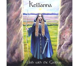Kellianna - I Walk With The Goddess [Cd]