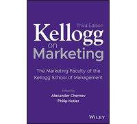 Kellogg on Marketing – Le corps professoral du marketing de la Kellogg School of Management