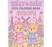 Kelly & Balu: Coloring book for Adults and Teens, super cute animal characters traveling across Europe
