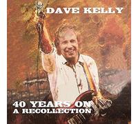 Dave Kelly – Forty Years on-a Recollection – Import – tonpool