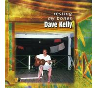 Kelly, Dave - Resting My Bones