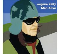 Kelly, Eugene - Man Alive