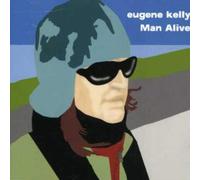 Kelly, Eugene - Man Alive [Import]