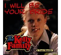 Kelly Family,the - I Will Be Your Bride [Import]